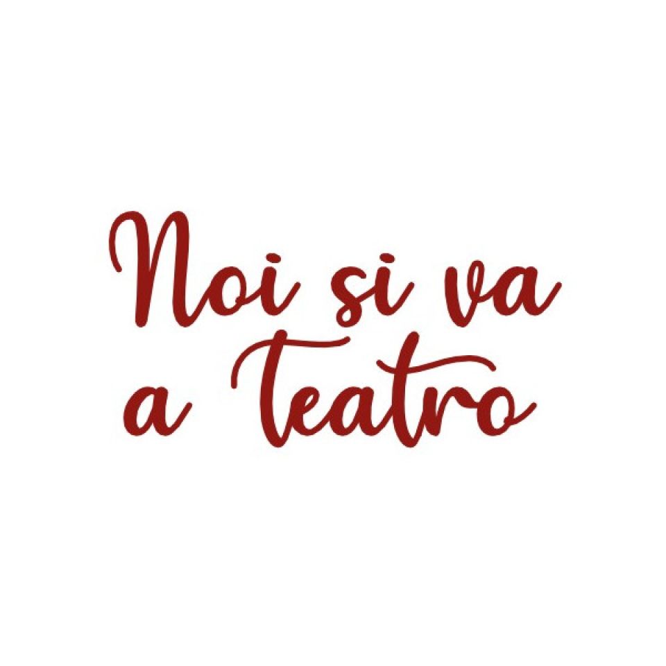 Noi si va a teatro - marzo maggio 2025